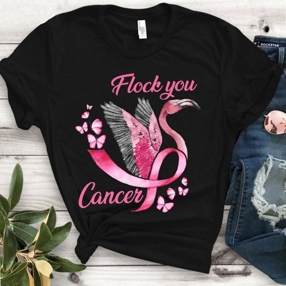 Flock You Cancer T-Shirt Funny Pink Flamingo Cancer Support Flock You Cancer T-Shirt Funny Pink Flamingo Cancer Support