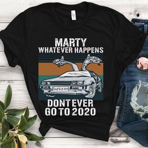 marty never go to 2020 shirt