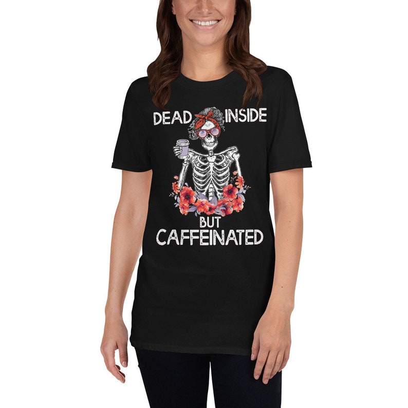 Dead Inside but Caffeinated Shirt Funny Skeleton Flower - Etsy