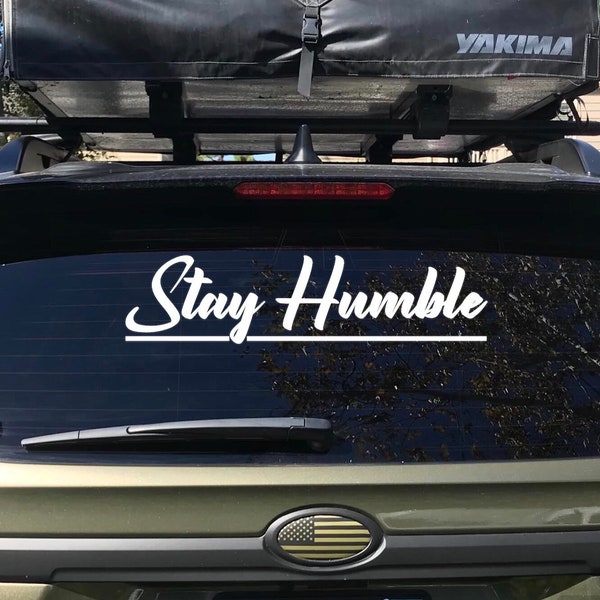 thumbnail image 2 of 5x 'Stay Humble' Die-Cut Vinyl Decal Sticker – Glossy White – For Car Window, Truck, Laptop – Made In USA 2 of 4