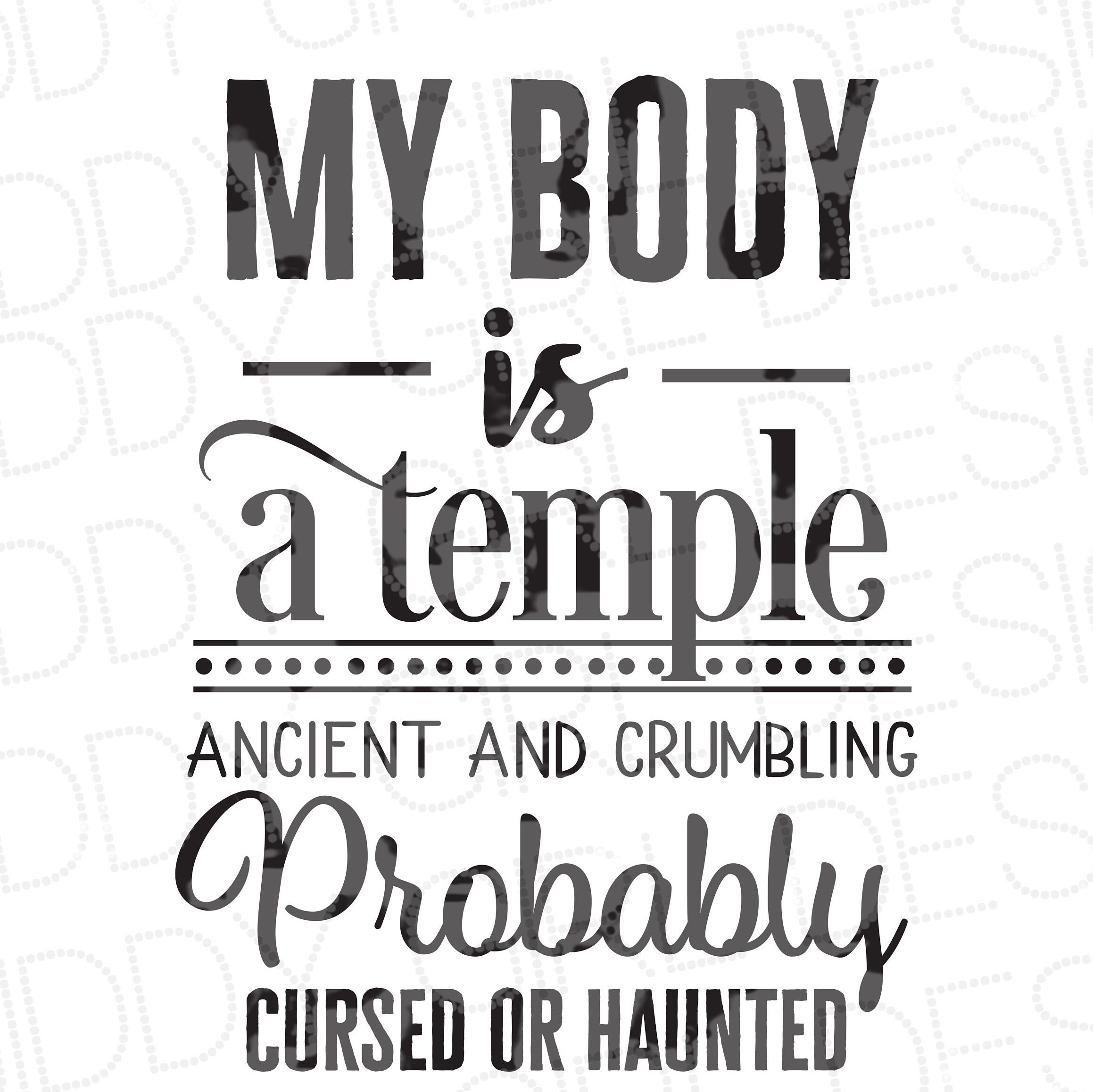 My Body is a Temple Probably Cursed or Haunted PNG JPG Etsy