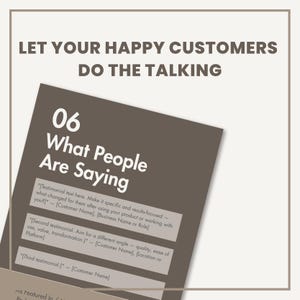 May include: A graphic template featuring the text LET YOUR HAPPY CUSTOMERS DO THE TALKING at the top. Below, a dark brown rectangular box displays the heading 06 What People Are Saying, followed by three placeholder testimonial text fields.