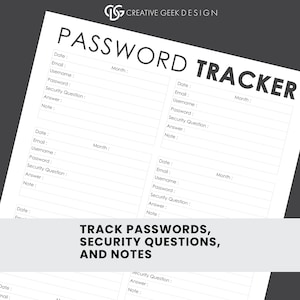 May include: A white Password Tracker sheet with a black header that reads "PASSWORD TRACKER". The sheet includes fields for date, email, username, password, security question, answer, and notes. The text "TRACK PASSWORDS, SECURITY QUESTIONS, AND NOTES" is at the bottom.