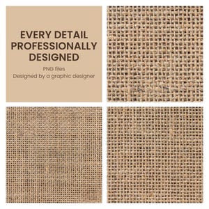 May include: A collage of four images showcasing a close-up of a woven burlap texture. The images are in shades of brown and beige. The top left image has text that reads "EVERY DETAIL PROFESSIONALLY DESIGNED" and "PNG files Designed by a graphic designer."