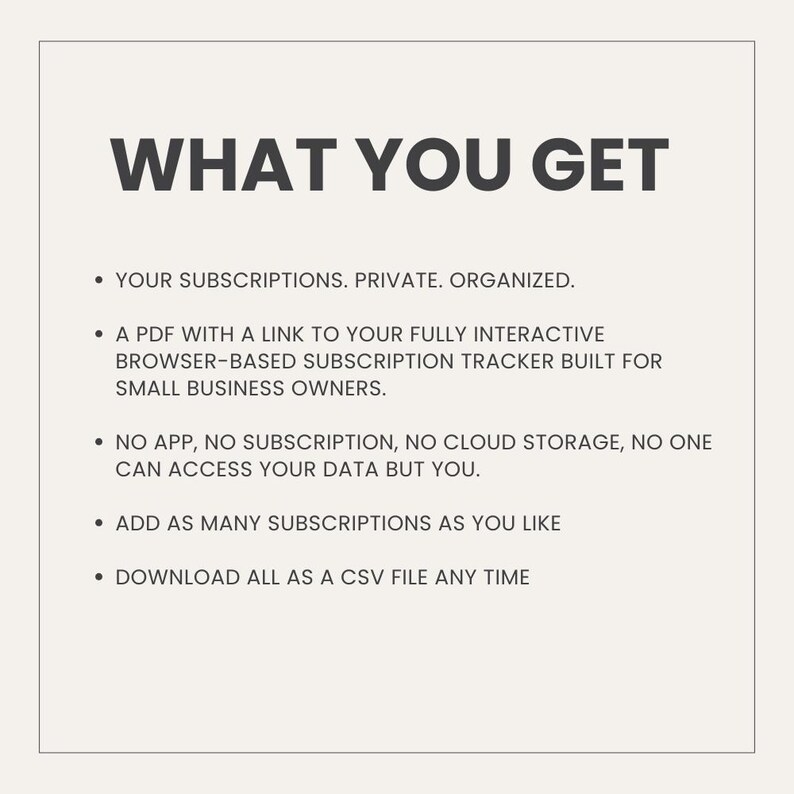 以下が含まれることがあります： ダークグレーのテキストで「WHAT YOU GET」と書かれたデジタル製品情報カード。ブラウザベースのサブスクリプション管理ツールへのPDFリンク、プライベートデータストレージ、無制限のサブスクリプション登録、CSVファイルダウンロード機能などが記載されています。