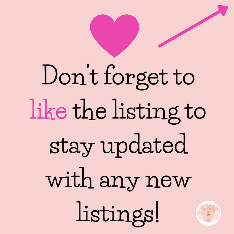 May include: Pink heart graphic with an arrow pointing up. Text reads: "Don't forget to like the listing to stay updated with any new listings!"