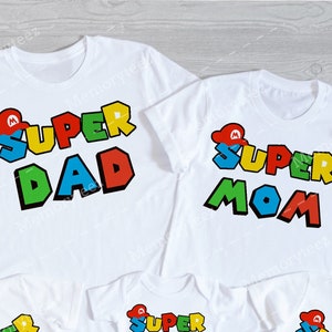 Super Mom, Super Dad, Super Family Matching Shirts, Super Mario Family Shirts, Super Mario Custom Shirts, Mario Custom Tee FM3