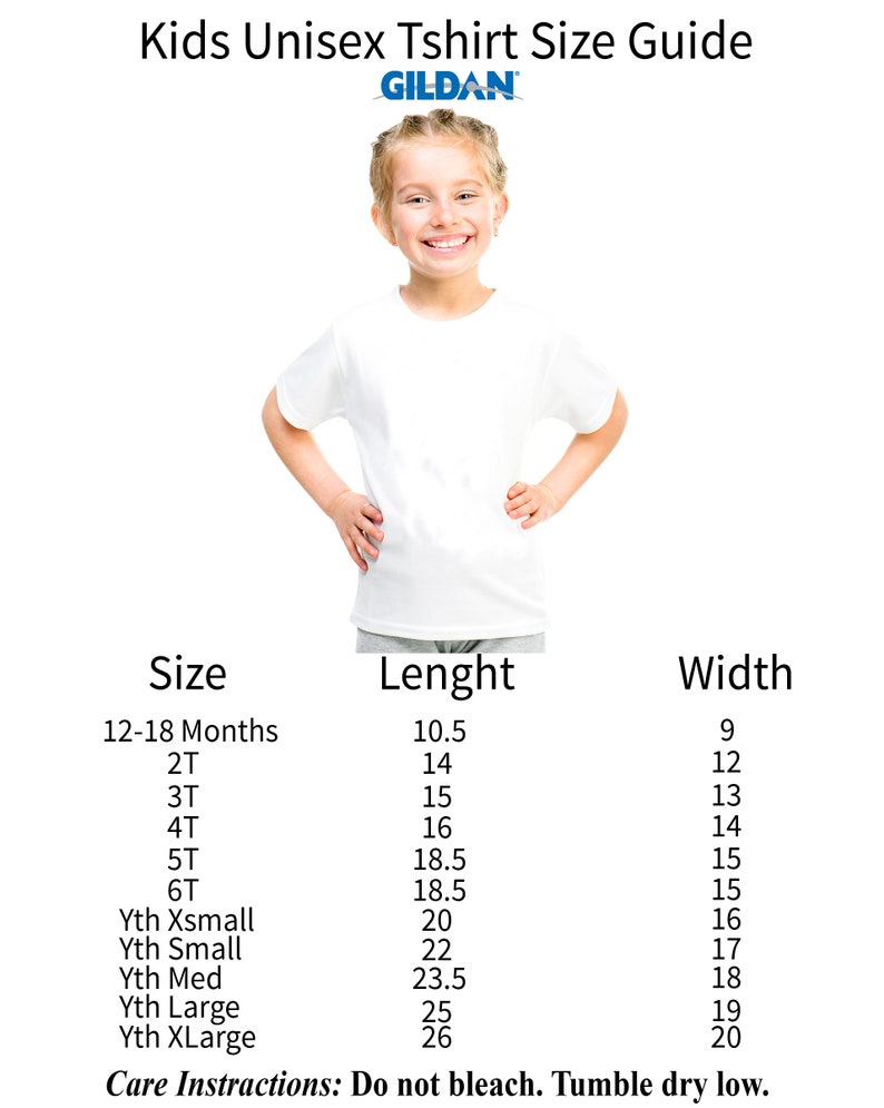 May include: A white Gildan t-shirt on a young girl, with a size guide chart. The chart lists sizes from 12-18 months to Youth XLarge, with length and width measurements in inches. Care instructions: Do not bleach. Tumble dry low.