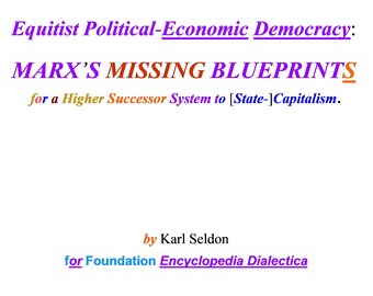 Ekwitystyczna demokracja polityczno-ekonomiczna: brakujące plany Marksa dotyczące wyższego systemu następczego dla kapitalizmu [państwowego].