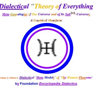 Volume 2, Ed. 2 of &quot;A Dialectical Theory of Everything&quot; -- Dialectical Meta-Models of &#39;The Human Phenome&#39;