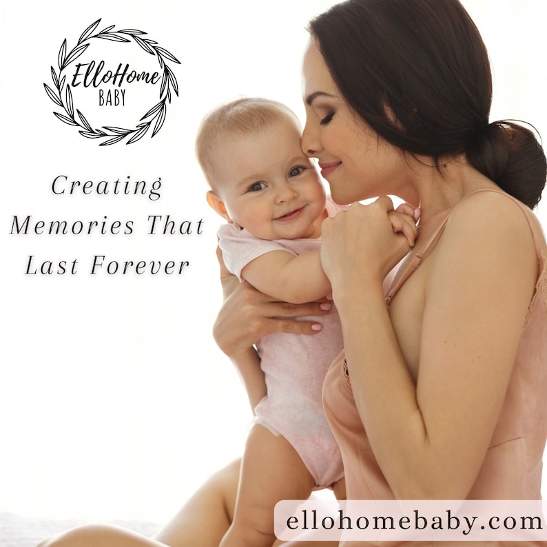 May include: A mother gently holds her baby in her arms, both smiling. The image is captioned "Creating Memories That Last Forever" and includes the website "ellohomebaby.com".