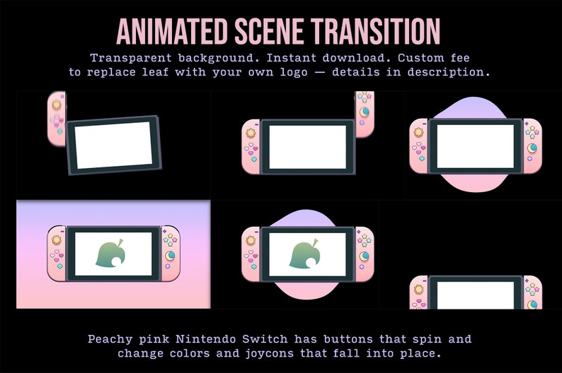 May include: Animated scene transition with a peachy pink Nintendo Switch console. The console has buttons that spin and change colors, and the joycons fall into place. The background is transparent, and the leaf can be replaced with a custom logo.