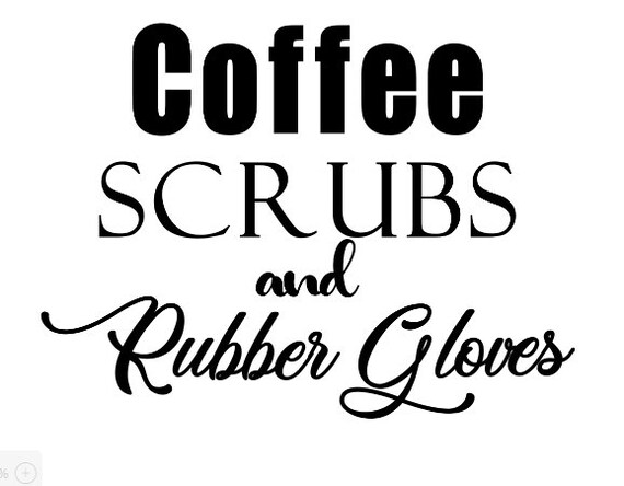 Download Coffee Scrubs And Rubber Gloves Svg File Perfect For Cricut Etsy