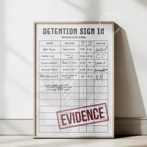 May include: A white detention sign-in sheet with black text and handwritten entries. The sign-in sheet has columns for name, reason, time in, time out, and signature. The sheet is framed in a light brown frame. The words "DETENTION SIGN IN" and "EVIDENCE" are printed in red.