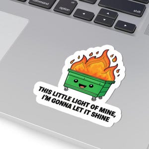 This Little Light Of Mine Dumpster Fire Aufkleber - Lustiger Vinyl Aufkleber, Laptop Dekoration, Wasserflasche Aufkleber, Autoaufkleber