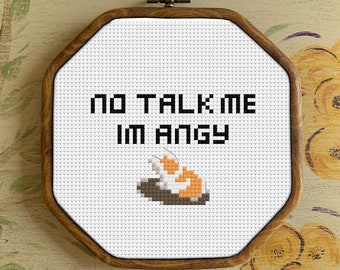 No Talk Me I'm Angy Cat Meme Cross Stitch Pattern