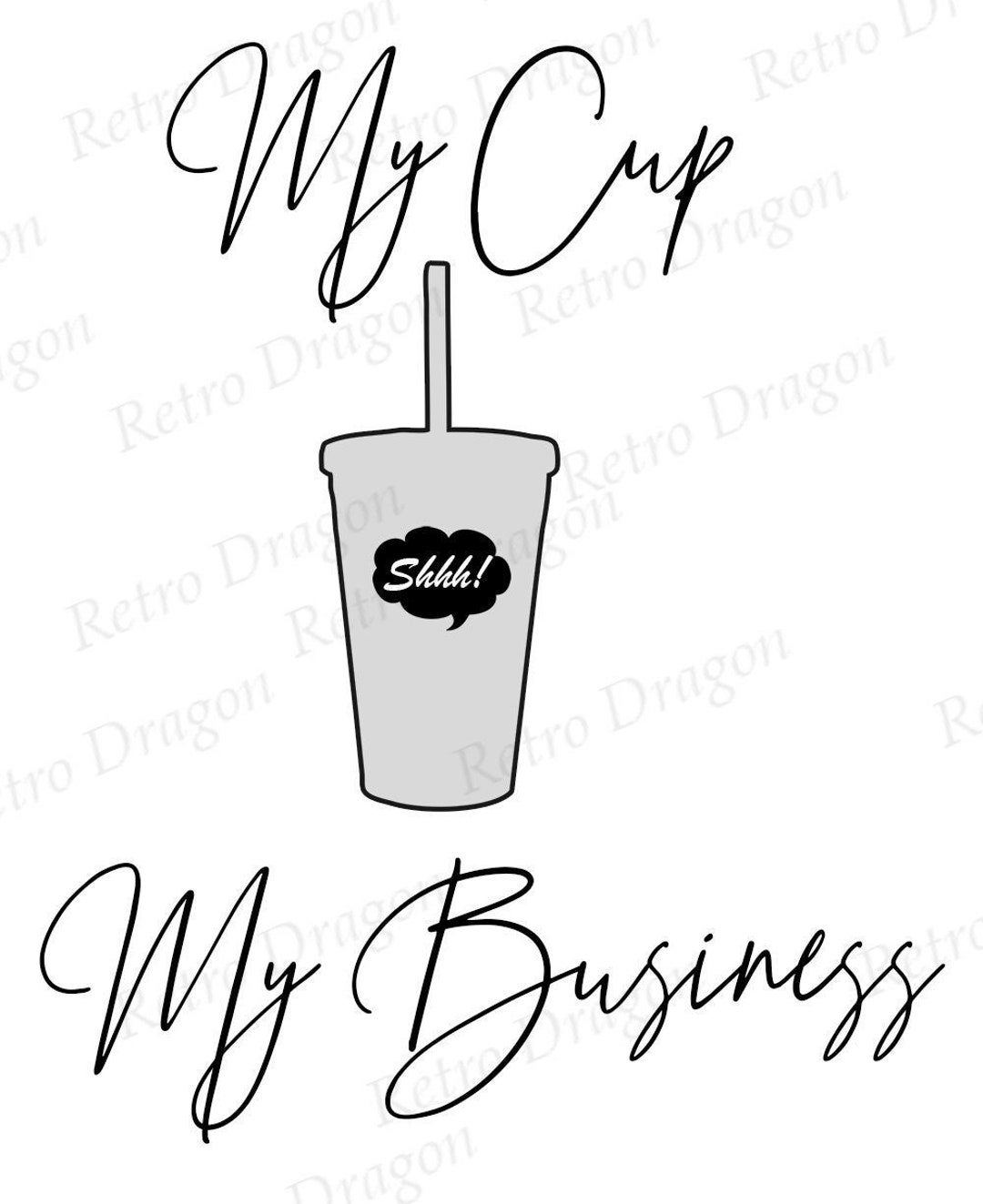 My Cup My Business Digital Printable PNG File Instant Etsy Australia