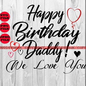 Feliz cumpleaños papá te amamos SVG, Onesie, tarjeta, camiseta, papá de cumpleaños svg, archivo de corte de cumpleaños, diseño, silueta, plancha, png, SVG