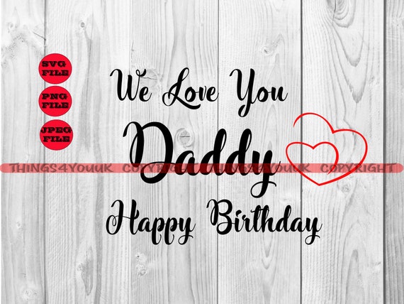 Happy Birthday Daddy We Love You Svg Onesie Card Etsy