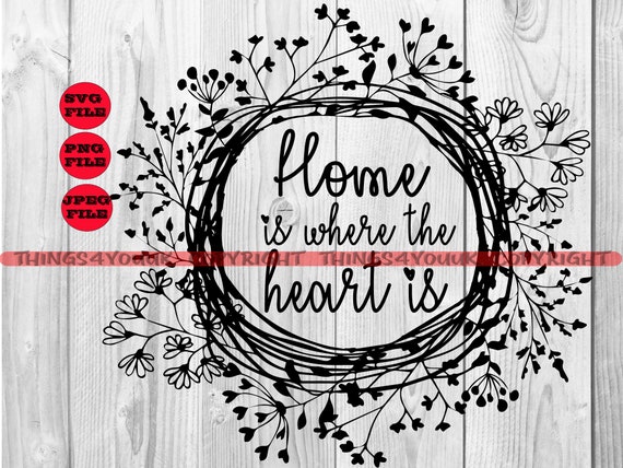 Home Is Where The Heart Is Svg Circle Wreath Wreaths Etsy