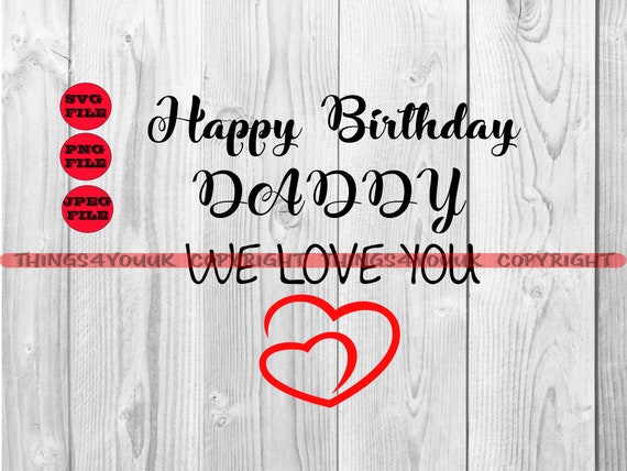 Buon compleanno papà Ti amiamo SVG, Onesie, Card, T-Shirt, Birthday Dad  Svg, Birthday Cricut File, Design, Silhouette, Iron On, Png, SVG