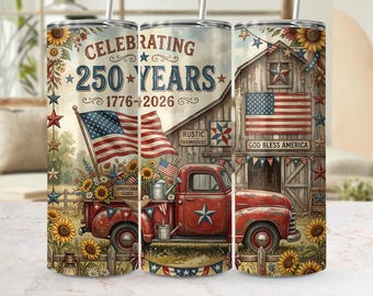 May include: A patriotic tumbler featuring a vintage red truck with an American flag, sunflowers, and the text "Celebrating 250 Years 1776-2026." The design includes a rustic farmhouse and stars, perfect for celebrating Independence Day.