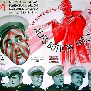 May include: A vintage movie poster for the film "Alf's Button Afloat" starring Nervo, Knox, Flanagan, Allen, Nalighton, Gold, and Alastair Sim. The poster features a red and white striped design with a man in a red coat and a hat.