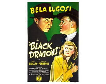 May include: A movie poster for the film "Black Dragons" starring Bela Lugosi. The poster features a green background with a close-up of Bela Lugosi and two other actors. The text on the poster reads "Bela Lugosi in "Black Dragons" Joan Barclay and George Pembroke. Produced by Sam Katzman and Jack Dietz. Associate Producer Barney A. Sarecky. Directed by William Nigh. Story and Screenplay by Harvey Gates. A Monogram Picture."
