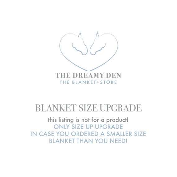 Blanket Size Upgrade Blanket Size Upgrade