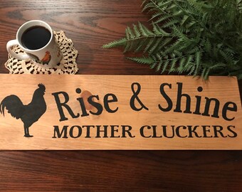 Rise & Shine Mother Cluckers sign, Funny Sign, Coffee Sign, Kitchen Sign, Funny Kitchen Wooden Sign, Rooster Lover, Kitchen Sign