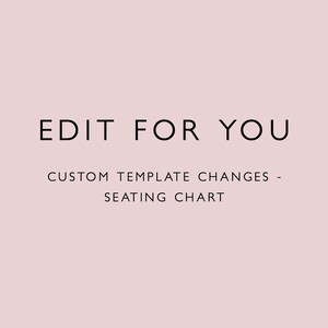 EDIT FOR YOU - Seating Chart - Made to Order, Custom Changes: Please Read Description Carefully
