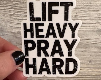Lift Heavy Pray Hard - Sticker