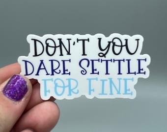Don’t Settle Sticker