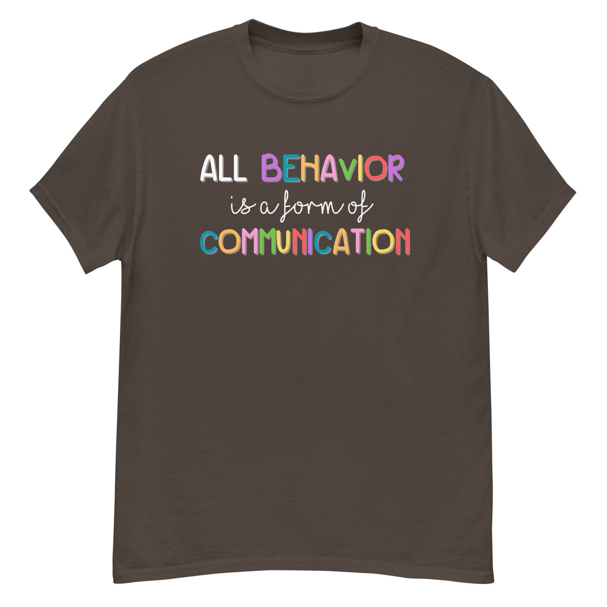 All Behavior is A Form of Communication Adult Unisex T-shirt - Etsy