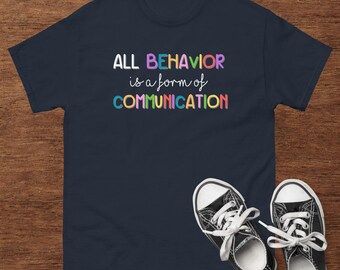 All Behavior Is A Form of Communication Adult Unisex T-Shirt