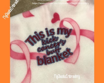 2 versions Kick Cancer's Ass Butt Chemo Blanket 3 sizes with knockdown 5x7, 6x10, 8x14 embroidery Digital file machine
