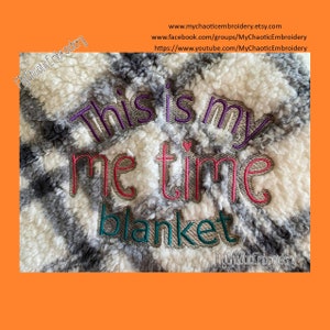 Me time self care machine stitched Blanket 3 sizes with knockdown 5x7, 6x10, 8x14 embroidery Digital