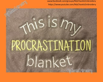 Procrastination procrastinate procrastinating put off machine stitched Blanket 3 sizes with knockdown 5x7, 6x10, 8x14 embroidery Digital