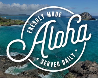 Hawaii Decal, Freshly Made Aloha Served Daily Decal. Vinyl Decal Only. Personalize Car Windows, Side Doors, Surfboards, Laptops.