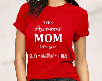 This Awesome Mom Belongs To...,Custom Name Shirt,Funny Mom Shirt, Customized Christmas Gift,Personalized Mom Shirt,Mommy T-shirt,Mum Shirt