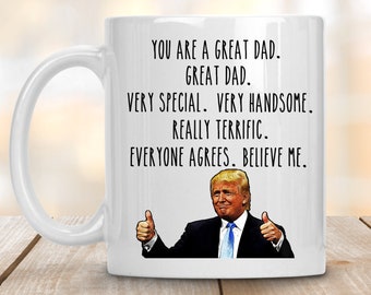 You Are A Great Dad Mug,Funny Fathers Day Mug,Trump Father's Day Mug,Trump Fathers Day Cup,Funny Trump Mug,Trump Coffee Mug,Funny Trump Gift