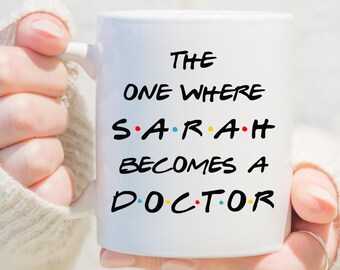 Custom Friends Mug,The One Where,Friends New Doctor Mug,Doctor Coffee Mug,Custom Doctor Gift,New Doctor Graduate Gift,Gift for Doctors