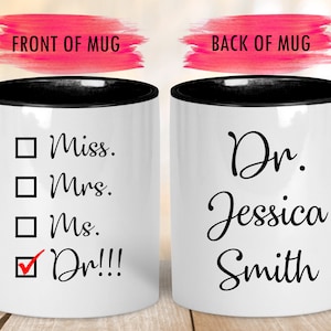 Miss. Mrs. Ms. Dr. Coffee Mug,Funny Doctor Mug,New Doctor Mug,Personalized Doctor Coffee Mug,Custom Doctor Gift,New Doctor Graduate Gift Mug