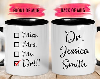Miss. Mrs. Ms. Dr. Coffee Mug,Funny Doctor Mug,New Doctor Mug,Personalized Doctor Coffee Mug,Custom Doctor Gift,New Doctor Graduate Gift Mug