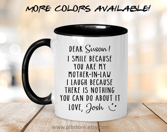 Custom Mug For Mother-In-Law,I Smile Because You're My Mother In Law I Laugh Because There Is Nothing You Can Do About It,Mother's Day Gift