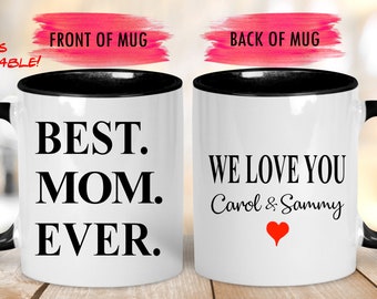 Best Mom Ever We Love You Custom Coffee Mug,Mother's Day Gift,Custom Mommy Coffee Cup,Mothers Day Mug,Mom Coffee Mug,Personalized Mum Mug