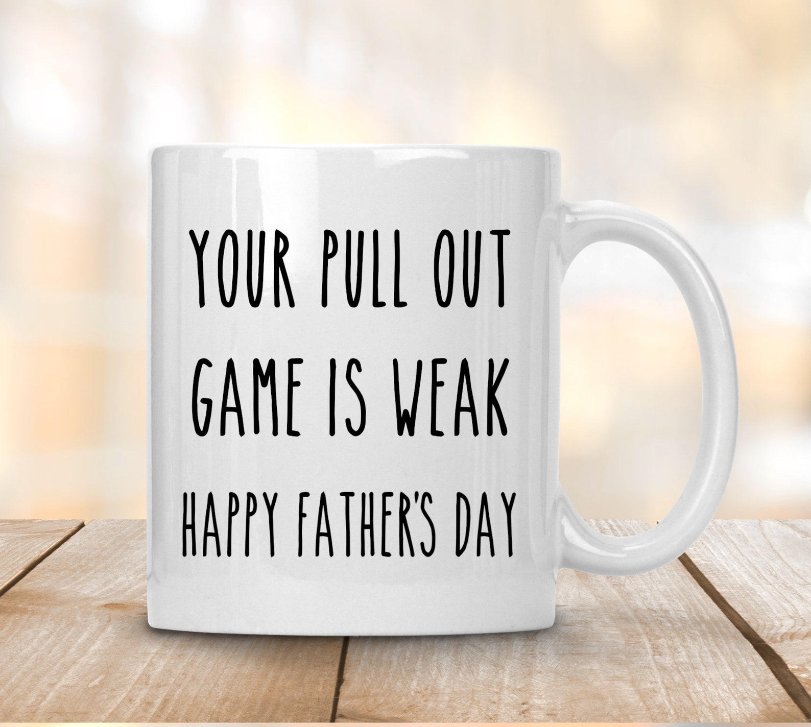 Your Pull Out Game Is Weak Happy Fathers Day MugFather's