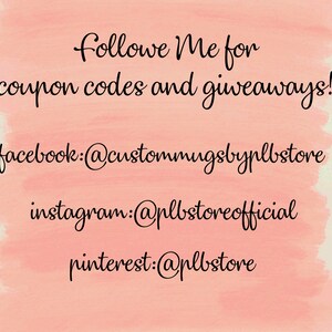 May include: Pink background with white text that says "Follow Me for coupon codes and giveaways!" and social media handles for Facebook, Instagram, and Pinterest.