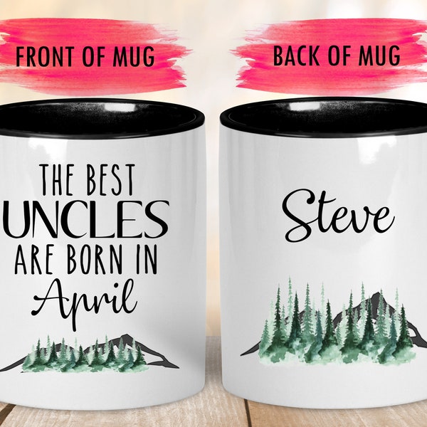 Custom Best Uncles Are Born In April Mug,Custom Birthday Mug,BUE Mug,Uncle Gift,Uncle Coffee Mug,New Uncle,April Birthday Gift for Uncles