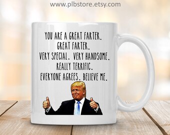 You Are A Great Farter Mug,Funny Fathers Day Mug,Trump Father's Day Mug,Trump Fathers Day Cup,Funny Trump Mug,Trump Coffee Mug,Farter Gift